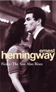 Fiesta: The Sun Also Rises - Ernest Hemingway (Paperback) 18-08-1994 