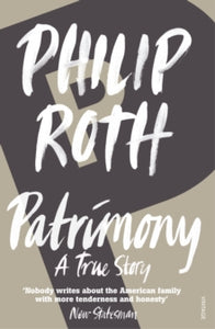Patrimony: A True Story - Philip Roth (Paperback) 16-04-1992 