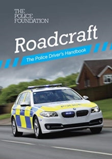 Roadcraft: the police driver's handbook - Penny Mares; Police Foundation; Philip Coyne (Paperback) 26-Oct-20 