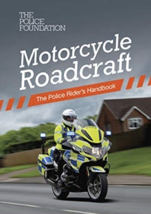 Motorcycle roadcraft: the police rider's handbook - Penny Mares; Police Foundation; Philip Coyne (Paperback) 26-Oct-20 