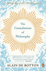 The Consolations of Philosophy - Alain de Botton (Paperback) 01-03-2001 