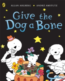 Funnybones  Funnybones: Give the Dog a Bone - Allan Ahlberg (Paperback) 04-08-2005 