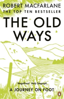 The Old Ways: A Journey on Foot - Robert Macfarlane (Paperback) 30-05-2013 