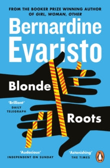 Blonde Roots: From the Booker prize-winning author of Girl, Woman, Other - Bernardine Evaristo (Paperback) 30-04-2009 Winner of Orange Youth Panel Prize 2009.