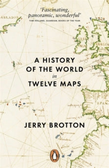 A History of the World in Twelve Maps - Jerry Brotton (Paperback) 02-05-2013 