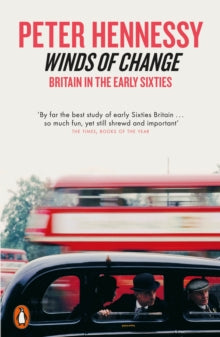 Winds of Change: Britain in the Early Sixties - Peter Hennessy (Paperback) 06-08-2020 
