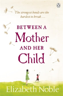 Between a Mother and her Child - Elizabeth Noble (Paperback) 30-08-2012 