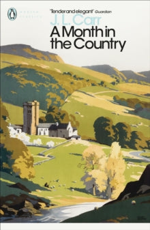 Penguin Modern Classics  A Month in the Country - J.L. Carr; Penelope Fitzgerald (Paperback) 03-02-2000 Winner of Guardian Fiction Prize 1980.