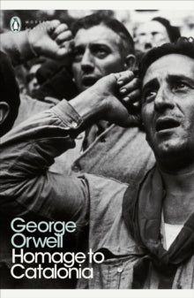 Penguin Modern Classics  Homage to Catalonia - George Orwell; Julian Symon (Paperback) 30-03-2000 