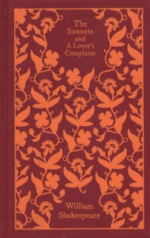 Penguin Clothbound Classics  The Sonnets and a Lover's Complaint - William Shakespeare (Hardback) 01-10-2009 