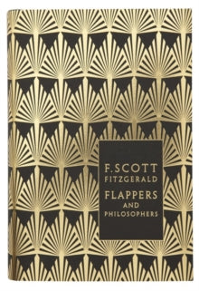 Penguin F Scott Fitzgerald Hardback Collection  Flappers and Philosophers: The Collected Short Stories of F. Scott Fitzgerald - F. Scott Fitzgerald (Hardback) 04-11-2010 
