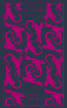 Penguin Clothbound Classics  Jabberwocky and Other Nonsense: Collected Poems - Lewis Carroll (Hardback) 06-09-2012 