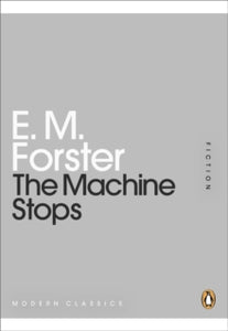 Penguin Modern Classics  The Machine Stops - E M Forster (Paperback) 15-02-2011 