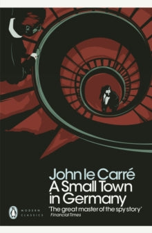 Penguin Modern Classics  A Small Town in Germany - John le Carre (Paperback) 03-11-2011 