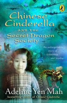 Chinese Cinderella  Chinese Cinderella and the Secret Dragon Society: By the Author of Chinese Cinderella - Adeline Yen Mah (Paperback) 05-08-2004 
