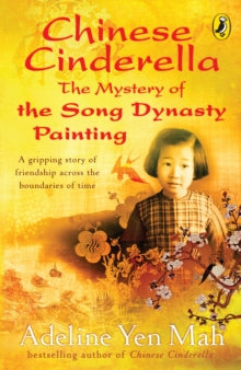 Chinese Cinderella: The Mystery of the Song Dynasty Painting - Adeline Yen Mah (Paperback) 06-08-2009 