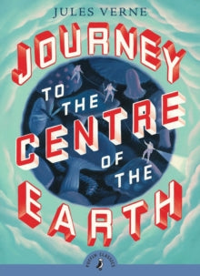Puffin Classics  Journey to the Centre of the Earth - Jules Verne (Paperback) 07-08-2008 