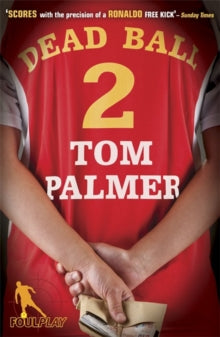 Foul Play  Foul Play: Dead Ball - Tom Palmer (Paperback) 06-08-2009 