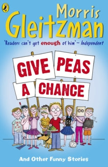 Give Peas A Chance - Morris Gleitzman (Paperback) 07-08-2008 