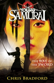 Young Samurai  The Way of the Sword (Young Samurai, Book 2) - Chris Bradford (Paperback) 02-07-2009 