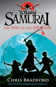 Young Samurai  The Way of the Dragon (Young Samurai, Book 3) - Chris Bradford (Paperback) 04-03-2010 