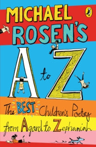 Michael Rosen's A-Z: The best children's poetry from Agard to Zephaniah - Michael Rosen (Paperback) 06-08-2009 