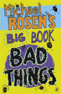 Michael Rosen's Big Book of Bad Things - Michael Rosen (Paperback) 05-08-2010 