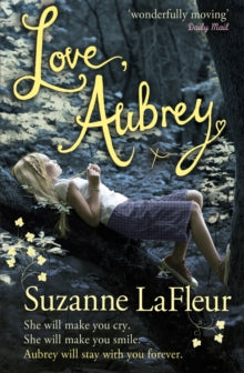 Love, Aubrey - Suzanne LaFleur (Paperback) 07-01-2010 Short-listed for Waterstone's Children's Book Prize 2010.