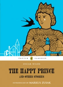 Puffin Classics  The Happy Prince and Other Stories - Oscar Wilde; Lars Bo; Markus Zusak (Paperback) 27-10-1994 