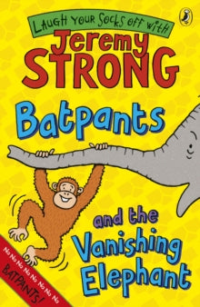 Batpants and the Vanishing Elephant - Jeremy Strong (Paperback) 04-08-2011 