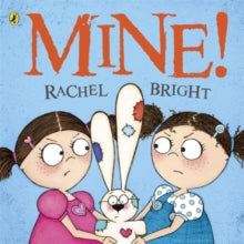 Mine! - Rachel Bright (Paperback) 05-05-2011 