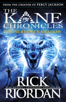 The Kane Chronicles  The Serpent's Shadow (The Kane Chronicles Book 3) - Rick Riordan (Paperback) 07-03-2013 