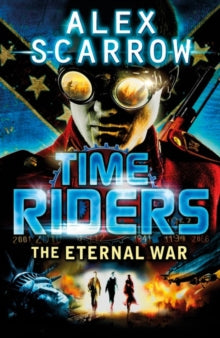 TimeRiders  TimeRiders: The Eternal War (Book 4) - Alex Scarrow (Paperback) 14-07-2011 