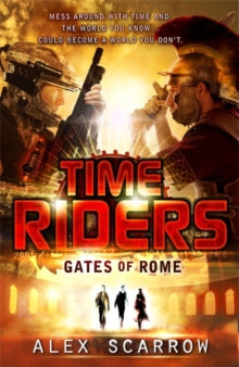 TimeRiders  TimeRiders: Gates of Rome (Book 5) - Alex Scarrow (Paperback) 02-02-2012 