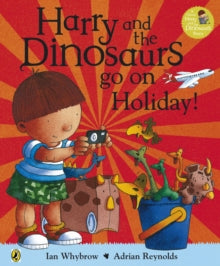Harry and the Dinosaurs  Harry and the Bucketful of Dinosaurs go on Holiday - Ian Whybrow; Adrian Reynolds; Adrian Reynolds (Paperback) 05-04-2012 