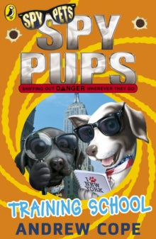 Spy Pups  Spy Pups: Training School - Andrew Cope (Paperback) 05-07-2012 