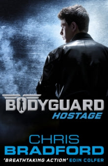 Bodyguard  Bodyguard: Hostage (Book 1) - Chris Bradford (Paperback) 02-05-2013 