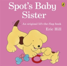Spot  Spot's Baby Sister - Eric Hill (Paperback) 05-01-2012 