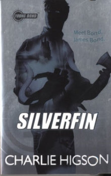 Young Bond  Young Bond: SilverFin - Charlie Higson (Paperback) 05-04-2012 