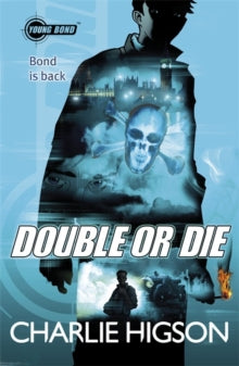 Young Bond  Young Bond: Double or Die - Charlie Higson (Paperback) 05-04-2012 