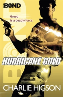 Young Bond  Young Bond: Hurricane Gold - Charlie Higson (Paperback) 05-04-2012 