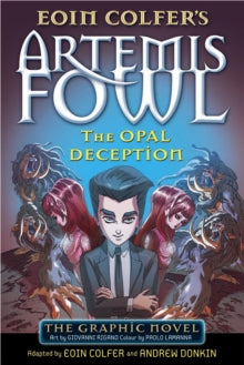 Artemis Fowl Graphic Novels  The Opal Deception: The Graphic Novel - Eoin Colfer (Paperback) 03-07-2014 