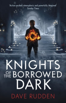 Knights of the Borrowed Dark  Knights of the Borrowed Dark (Knights of the Borrowed Dark Book 1) - Dave Rudden (Paperback) 07-04-2016 