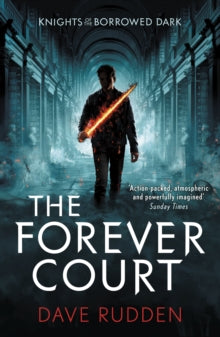 Knights of the Borrowed Dark  The Forever Court (Knights of the Borrowed Dark Book 2) - Dave Rudden (Paperback) 06-04-2017 