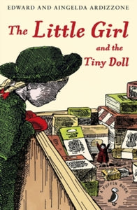A Puffin Book  The Little Girl and the Tiny Doll - Aingelda Ardizzone; Mr Edward Ardizzone (Paperback) 02-07-2015 