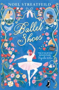 A Puffin Book  Ballet Shoes - Noel Streatfeild (Paperback) 02-07-2015 