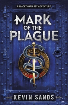 The Blackthorn series  Mark of the Plague (A Blackthorn Key adventure) - Kevin Sands (Paperback) 05-01-2017 