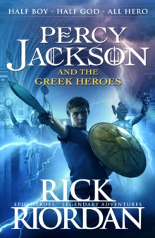 Percy Jackson's Greek Myths  Percy Jackson and the Greek Heroes - Rick Riordan (Paperback) 05-05-2016 