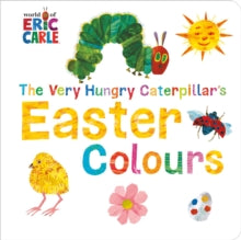 The Very Hungry Caterpillar's Easter Colours - Eric Carle (Board book) 03-03-2016 