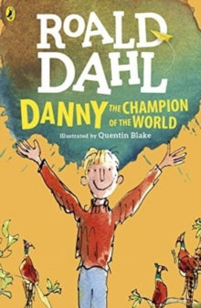 Danny the Champion of the World - Roald Dahl; Quentin Blake (Paperback) 11-02-2016 